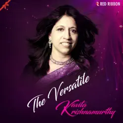 The Versatile Kavita Krishnamurthy - Single - Kavita Krishnamurthy The Versatile Kavita Krishnamurthy - Single - Kavita Krishnamurthy