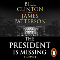 President Bill Clinton & James Patterson - The President Is Missing (Unabridged) artwork