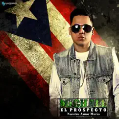 Nuestro Amor Murió (feat. Galante el Emperador) - Single by Michael ''El Prospecto'' album reviews, ratings, credits