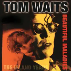 Beautiful Maladies - The Island Years - Tom Waits