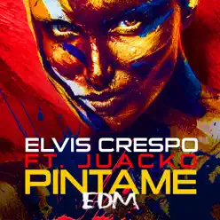 Pintame (Edm) [feat. Juacko] - Single - Elvis Crespo