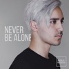 Never Be Alone - Single