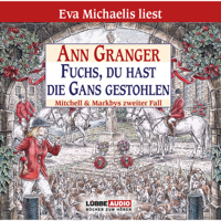 Ann Granger - Fuchs, du hast die Gans gestohlen - Mitchell & Markbys zweiter Fall artwork