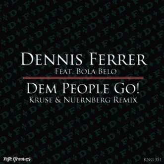 Dem People Go (feat. Bola Belo) - Single by Dennis Ferrer album reviews, ratings, credits