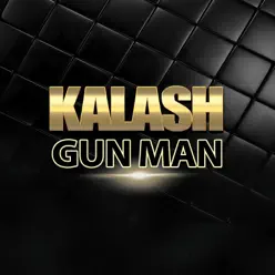 Gun Man - Single - Kalash Gun Man - Single - Kalash