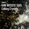 Cutting Crystals - Raw Artistic Soul lyrics