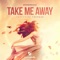 Take Me Away (feat. Therese) [2018 Extended Remaster] artwork