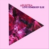 Love Somebody Else - Single