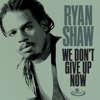 We Don't Give up Now - Single artwork