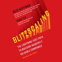 Reid Hoffman & Chris Yeh - Blitzscaling: The Lightning-Fast Path to Building Massively Valuable Companies (Unabridged) artwork