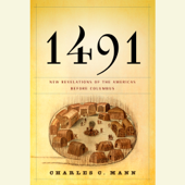 1491: New Revelations of the Americas Before Columbus (Unabridged) - Charles C. Mann