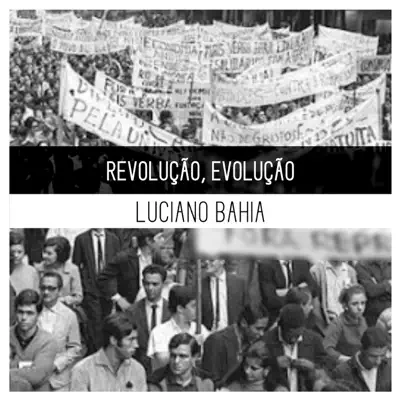 Revolução, Evolução (Lito Figueroa Remix) - Single - Luciano Bahia