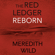 Meredith Wild - Reborn: The Red Ledger: 1, 2 & 3 (Unabridged)