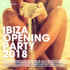 Ibiza Opening Party 2018 - Various Artists