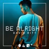 Be Alright, 2018