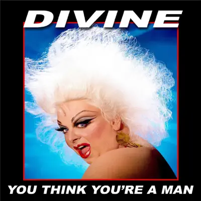 You Think You're a Man - Single - Divine