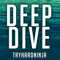 Deep Dive (feat. Zach Boucher) - TryHardNinja lyrics