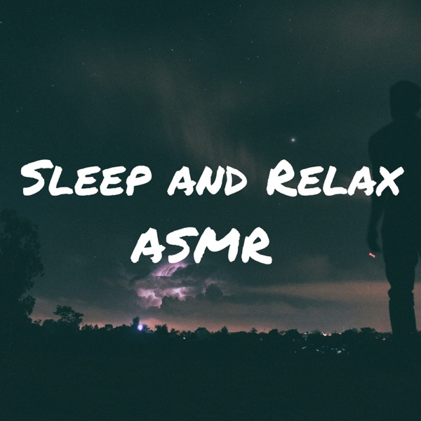 Sleep and Relax ASMR Sleep and Relax ASMR