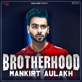 Mankirt Aulakh - Brotherhood
