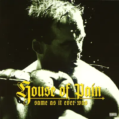 Same As It Ever Was - House Of Pain Same As It Ever Was - House Of Pain