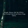 People Always Ask Me If We're Gonna Cuss in an Emery Song - Single album lyrics, reviews, download