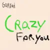 Crazy for You - Single album lyrics, reviews, download