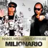 Stream & download Milionario (feat. David Ferrari) - Single