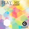 Play Me (CEV's Mix) [feat. Kinane] - Dominic Bullock lyrics