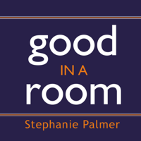 Stephanie Palmer - Good in a Room: How to Sell Yourself and Your Ideas and Win over Any Audience artwork