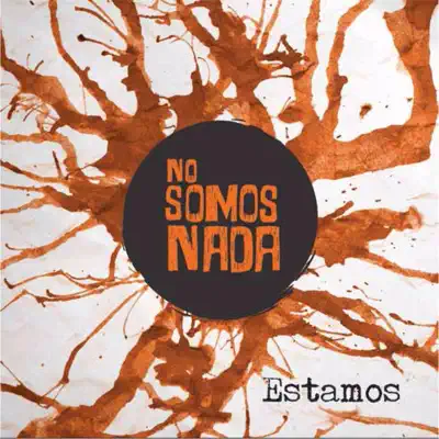 Estamos - No Somos Nada Estamos - No Somos Nada