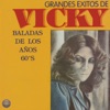 Grandes Éxitos de Vicky: Baladas de los Años 60's