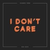 I Don't Care - Single