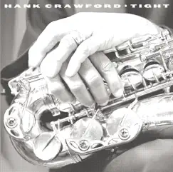 Tight by Hank Crawford album reviews, ratings, credits