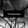 The Rollercoaster - EP album lyrics, reviews, download