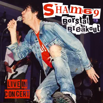 Borstal Breakout (Live in Concert) - Sham 69