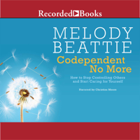 Melody Beattie - Codependent No More: How to Stop Controlling Others and Start Caring for Yourself artwork