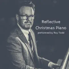 Reflective Christmas Piano by Roy Todd album reviews, ratings, credits