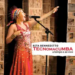 Tecnomacumba: A Tempo e ao Vivo - Rita Benneditto