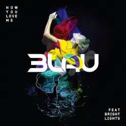 How You Love Me (feat. Bright Lights) - Single - 3LAU