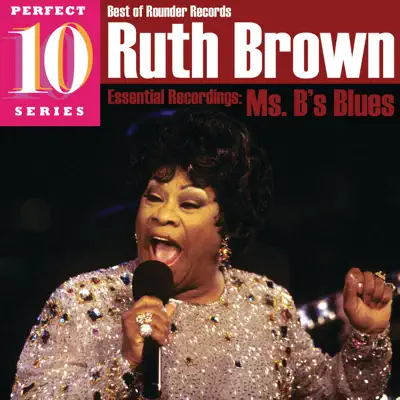 Essential Recordings: Ms. B's Blues - Ruth Brown