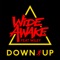 Down Up (feat. Wiley) - WiDE AWAKE lyrics