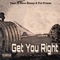 Get You Right (feat. Dave Steezy & Victor Freeze) - Dmac lyrics