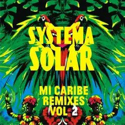 Mi Caribe Remixes, Vol. 2 - Single - Systema Solar Mi Caribe Remixes, Vol. 2 - Single - Systema Solar