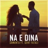 Na E Dina (feat. Gent Fatali) - Single