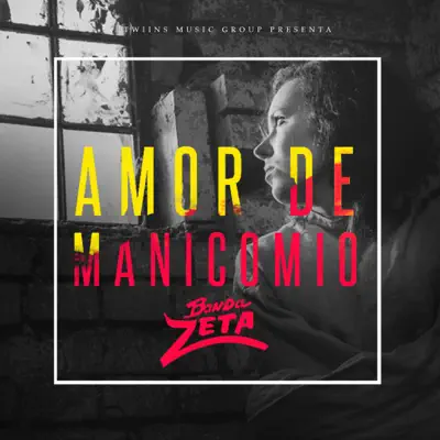 Amor De Manicomio - Single - Banda Zeta