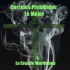 Corridos Prohibidos, Lo Mejor: La Cruz de Marihuana, 2017