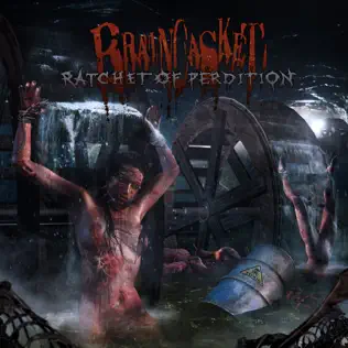 lataa albumi Braincasket - Ratchet Of Perdition