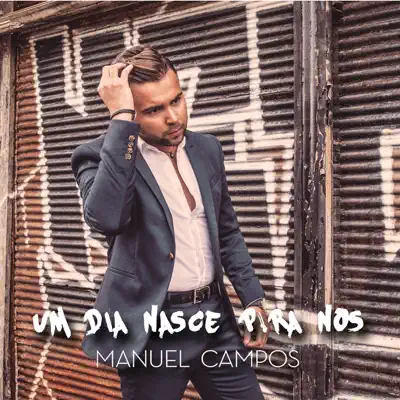 Um día nasce p'ra nos (Bachata Mix) - Single - Manuel Campos