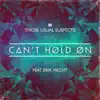 Can't Hold On (feat. Erik Hecht) album lyrics, reviews, download