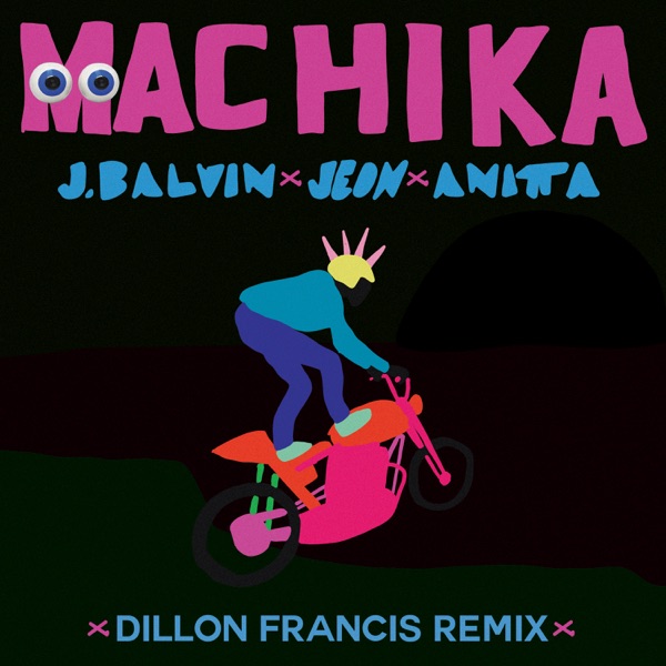 Machika (Dillon Francis Remix) - Single - J Balvin, Jeon & Anitta